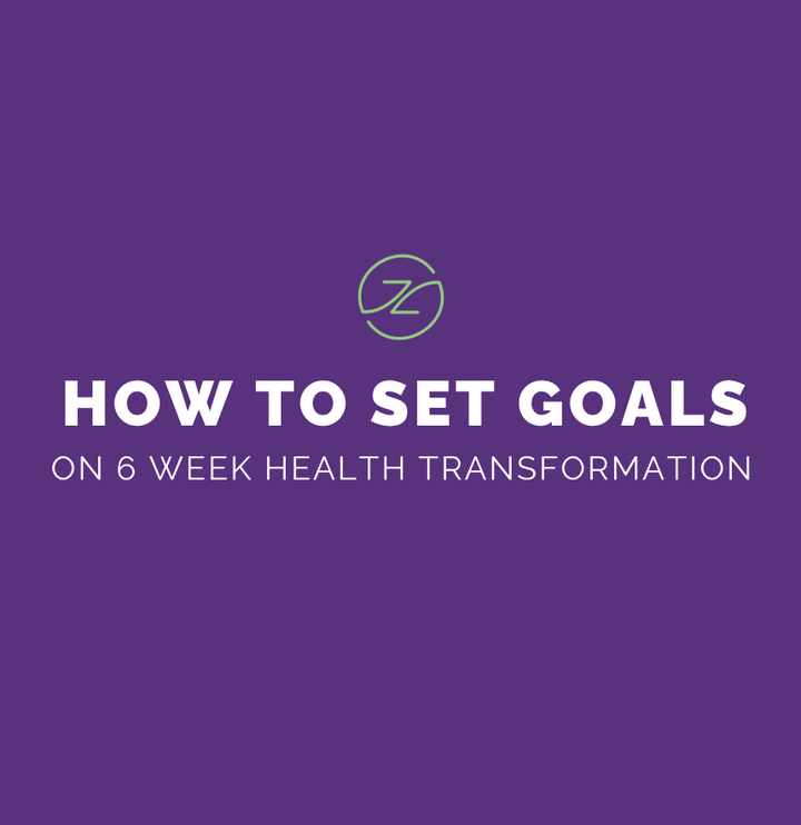 How to Set Goals for Your 6-Week Health Transformation